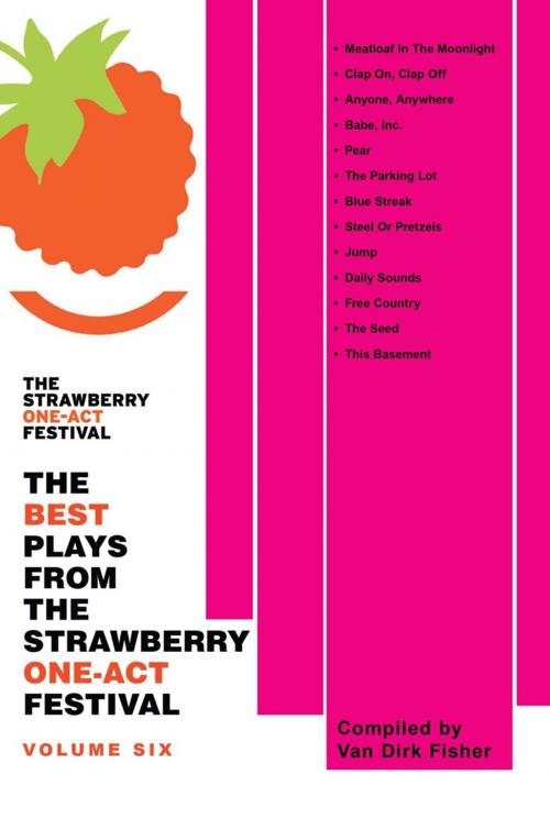 Cover of the book The Best Plays from the Strawberry One-Act Festival by Van Dirk Fisher, iUniverse