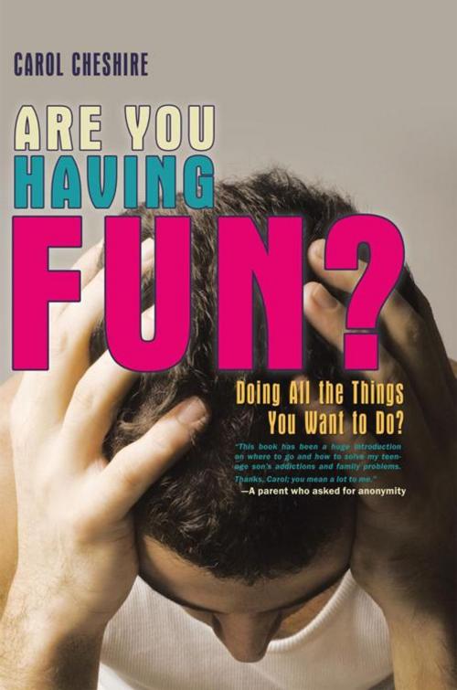 Cover of the book Are You Having Fun? by Carol Cheshire, iUniverse