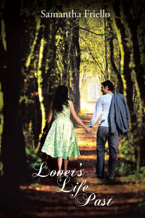 Cover of the book Lover's Life Past by Samantha Friello, iUniverse