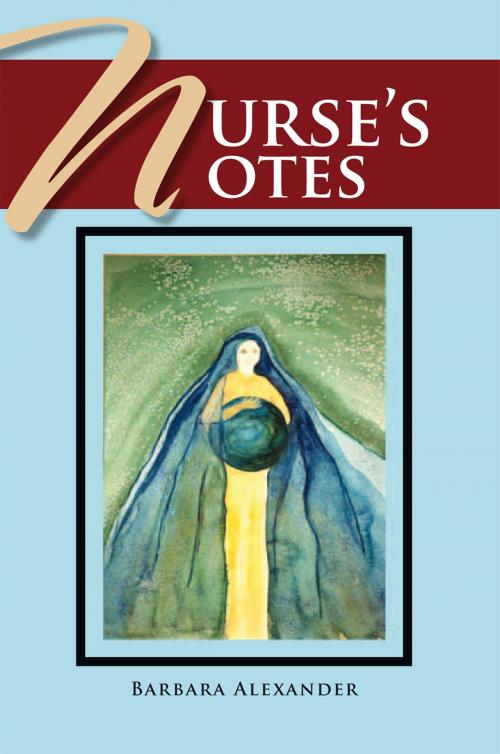 Cover of the book Nurse’S Notes by Barbara Alexander, Xlibris US