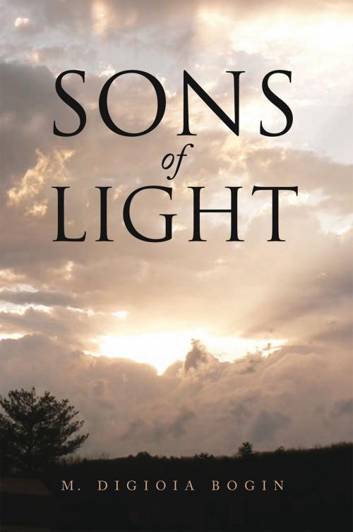 Cover of the book Sons of Light by M. Digioia Bogin, Xlibris US