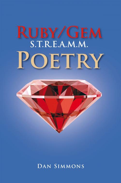 Cover of the book Ruby/Gem S.T.R.E.A.M.M. Poetry by Dan Simmons, Xlibris US