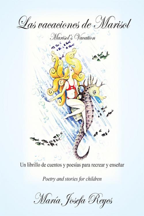 Cover of the book Las Vacaciones De Marisol (Marisol’S Vacation) by María Josefa Reyes, Palibrio