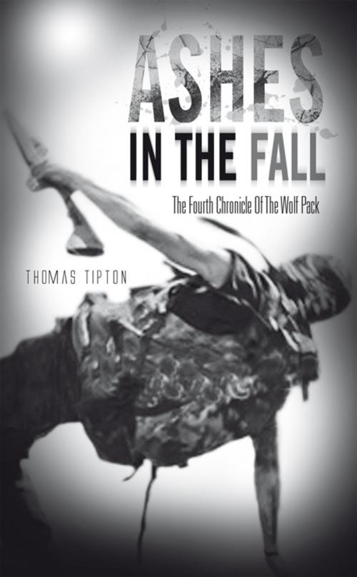 Cover of the book Ashes in the Fall by Thomas Tipton, AuthorHouse