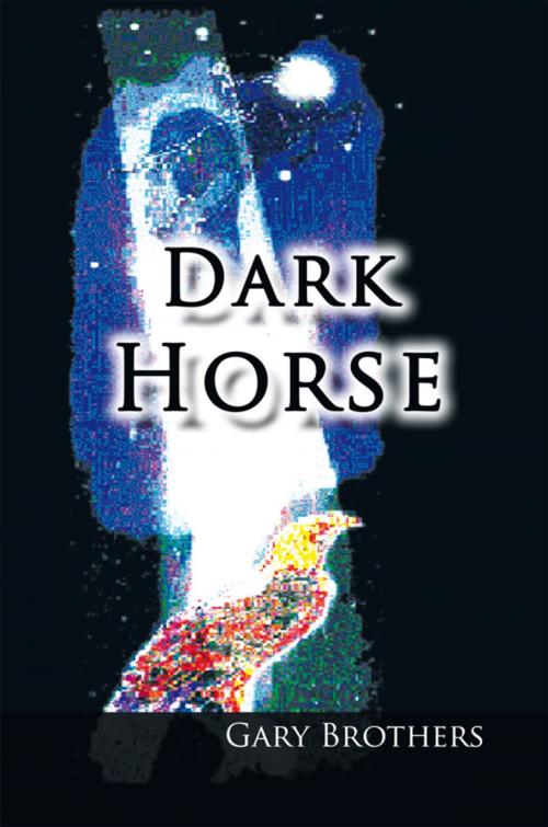 Cover of the book Dark Horse by Gary Brothers, AuthorHouse