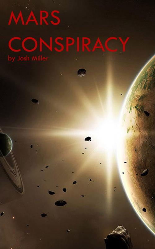 Cover of the book Mars Conspiracy by Josh Miller, Josh Miller