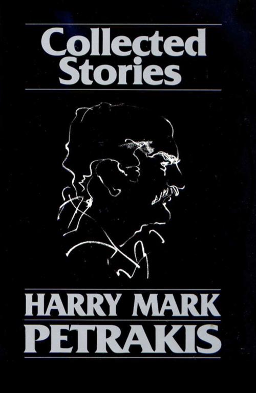 Cover of the book Collected Stories by Harry Mark Petrakis, Harry Mark Petrakis