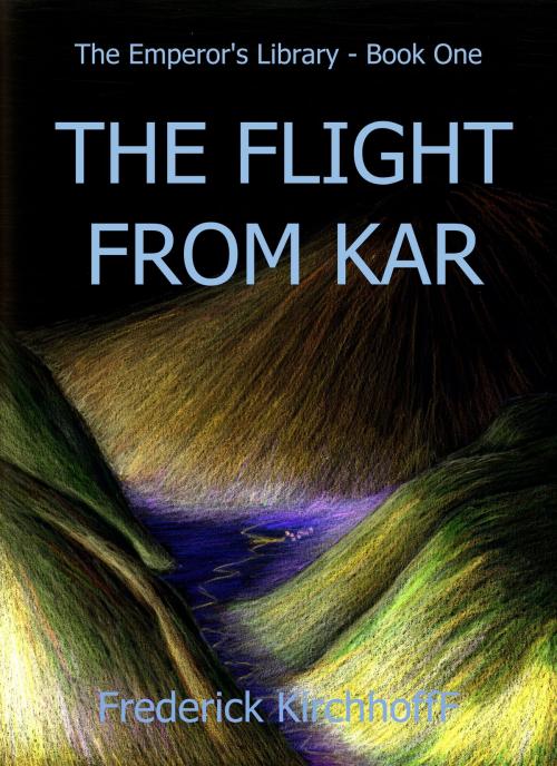 Cover of the book The Flight from Kar (The Emperor's Library: Book One) by Frederick Kirchhoff, Frederick Kirchhoff