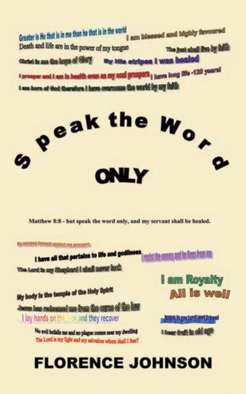 Cover of the book Speak the Word Only by Florence Johnson, AuthorHouse UK
