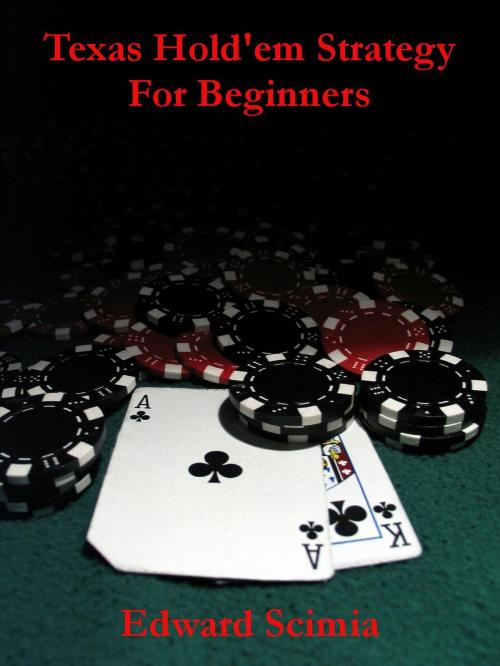Cover of the book Texas Hold'em Strategy for Beginners by Edward Scimia, Edward Scimia