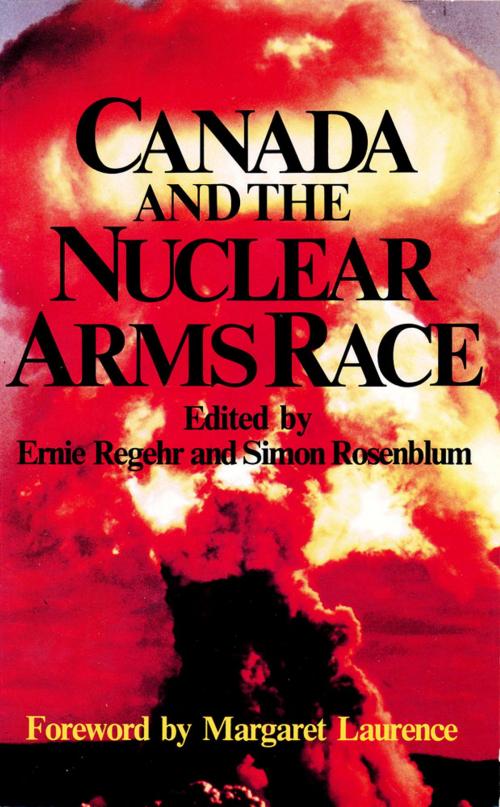 Cover of the book Canada and the Nuclear Arms Race by , James Lorimer & Company Ltd., Publishers