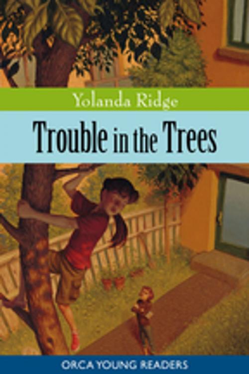 Cover of the book Trouble in the Trees by Yolanda Ridge, Orca Book Publishers