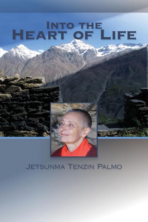 Cover of the book Into the Heart of Life by Jetsunma Tenzin Palmo, Shambhala