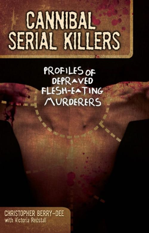Cover of the book Cannibal Serial Killers by Christopher Berry-Dee, Ulysses Press