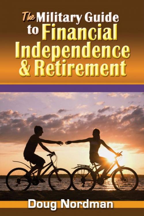 Cover of the book The Military Guide to Financial Independence and Retirement by Doug Nordman, Impact Publications