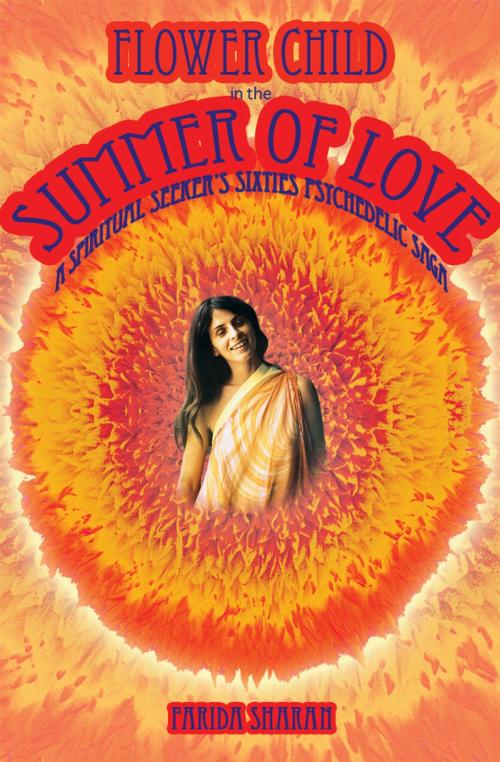 Cover of the book Flower Child in the Summer of Love by Farida Sharan, Farida Sharan