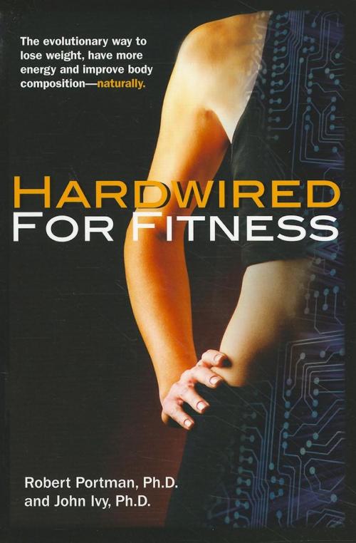 Cover of the book Hardwired for Fitness by Robert Portman, John Ivy, Turner Publishing Company