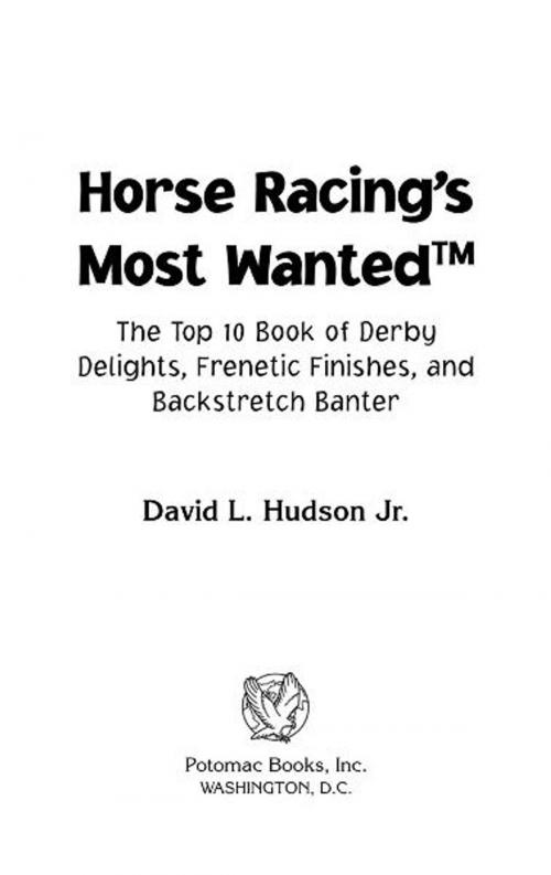Cover of the book Horse Racing's Most Wanted™ by David L. Hudson Jr., Potomac Books Inc.