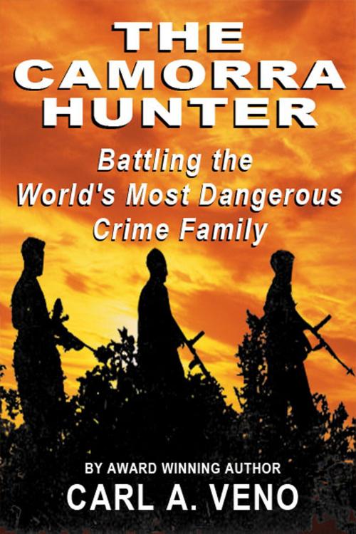 Cover of the book The Camorra Hunter by Carl A. Veno, Fideli Publishing, Inc.