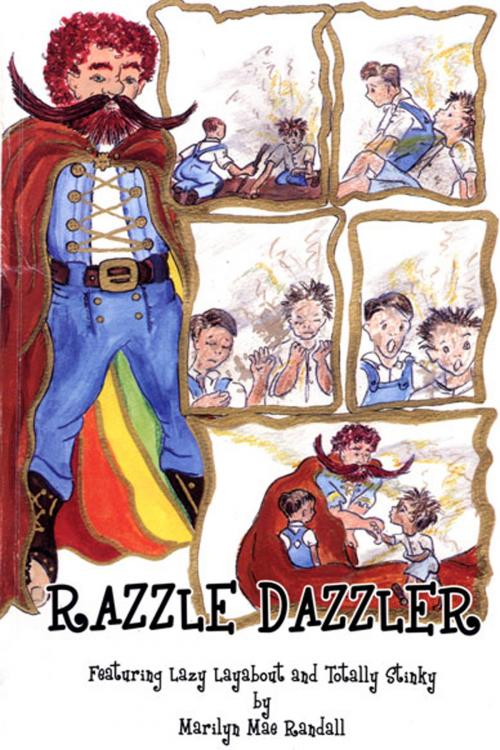 Cover of the book Razzle Dazzler: Featuring Lazy Layabout and Totally Stinky by Marilyn Mae Randall, Fideli Publishing, Inc.