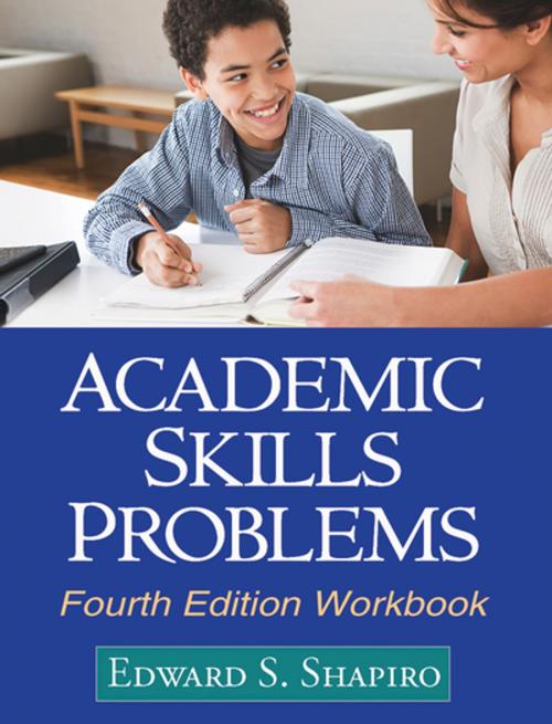 Cover of the book Academic Skills Problems, Fourth Edition by Edward S. Shapiro, PhD, Guilford Publications