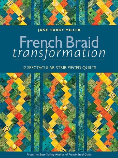 Cover of the book French Braid Transformation by Jane Hardy Miller, C&T Publishing