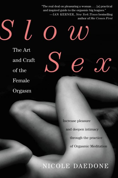 Cover of the book Slow Sex by Nicole Daedone, Grand Central Publishing