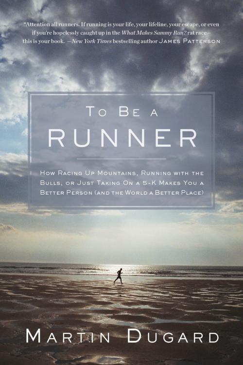 Cover of the book To Be a Runner by Martin Dugard, Potter/Ten Speed/Harmony/Rodale