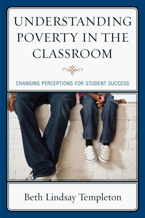 Cover of the book Understanding Poverty in the Classroom by Beth Lindsay Templeton, R&L Education