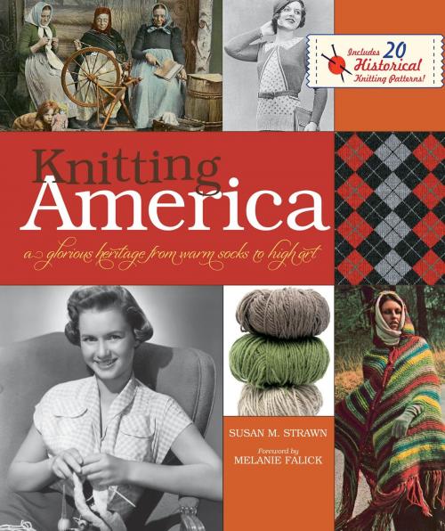 Cover of the book Knitting America: A Glorious Heritage from Warm Socks to High Art by Susan M. Strawn, Melanie Falick, MBI Publishing Company