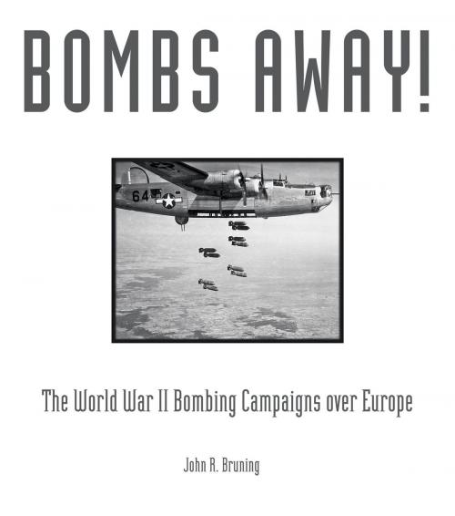 Cover of the book Bombs Away! by John R. Bruning, Voyageur Press