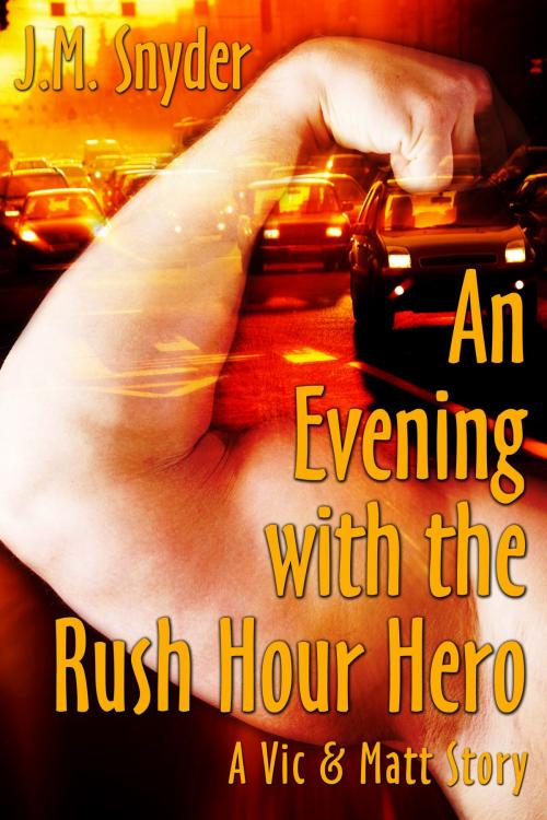 Cover of the book An Evening with the Rush Hour Hero by J.M. Snyder, JMS Books LLC