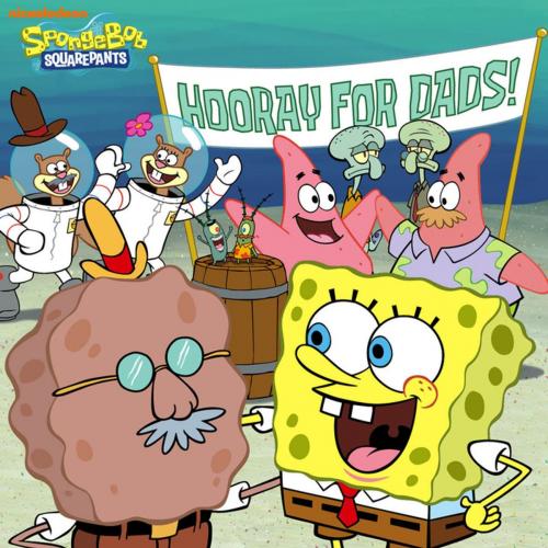 Cover of the book Hooray for Dads! (SpongeBob SquarePants) by Nickelodeon Publishing, Nickelodeon Publishing