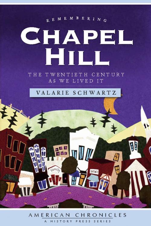 Cover of the book Remembering Chapel Hill by Valarie Schwartz, The History Press