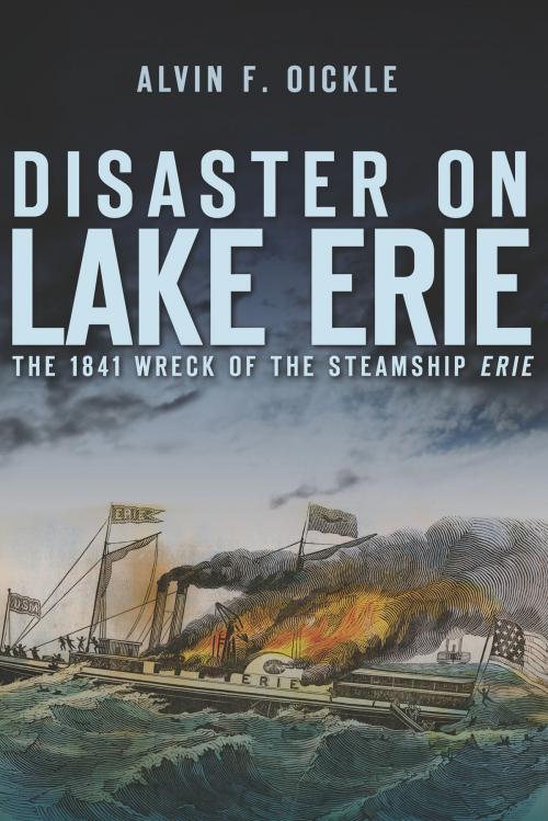 Cover of the book Disaster on Lake Erie by Alvin F. Oickle, Arcadia Publishing Inc.