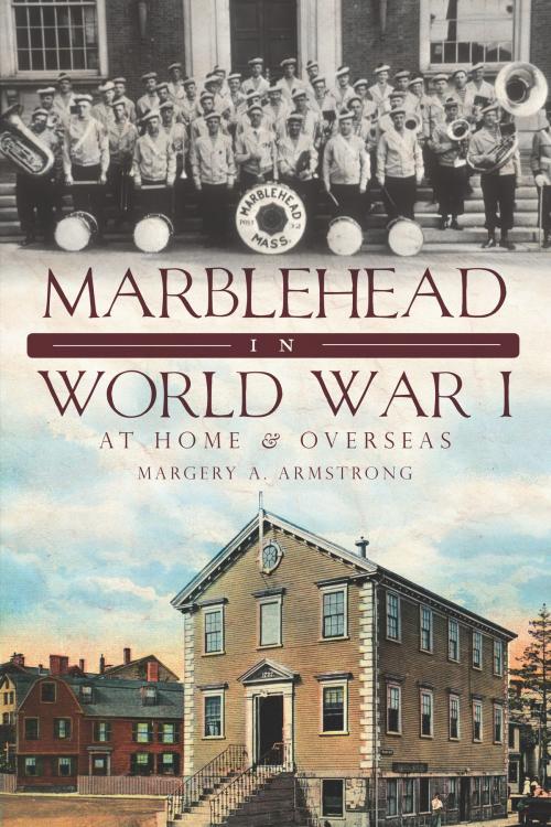 Cover of the book Marblehead in World War I by Margery A. Armstrong, Arcadia Publishing Inc.