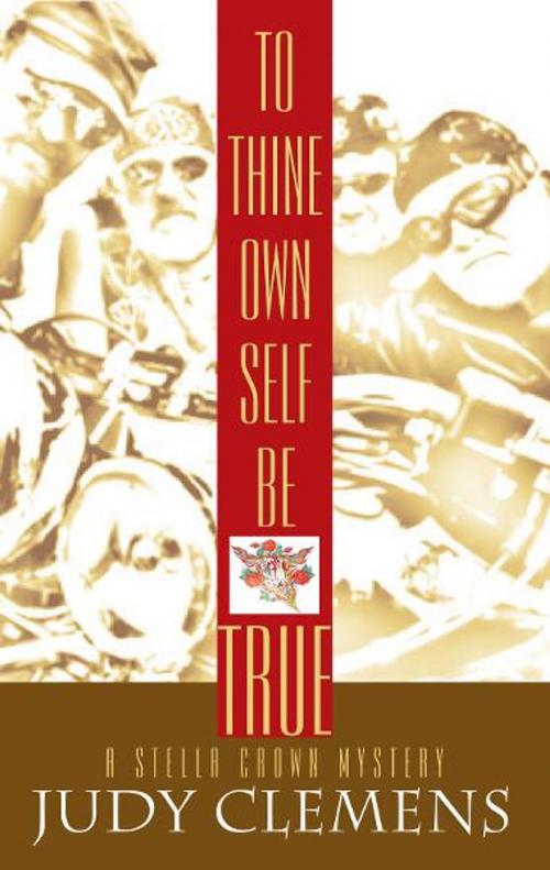Cover of the book To Thine Own Self Be True by Judy Clemens, Poisoned Pen Press