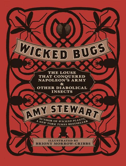Cover of the book Wicked Bugs by Amy Stewart, Algonquin Books
