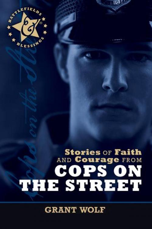 Cover of the book Stories of Faith and Courage from Cops on the Street by Carman Grant Wolf, AMG Publishers