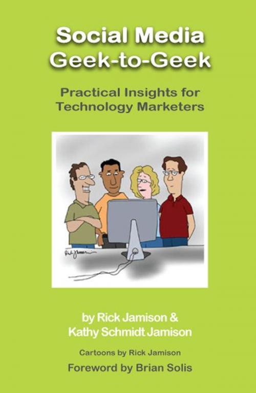 Cover of the book Social Media Geek-to-Geek by Rick Jamison and Kathy Schmidt Jamison, Foreword by Brian Solis, Happy About