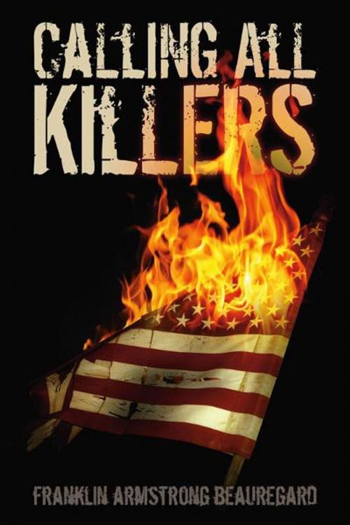 Cover of the book calling all killers by Franklin Armstrong Beauregard, BookBaby