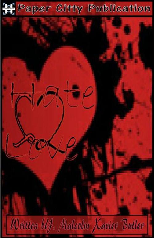 Cover of the book HaTe 2 LoVe by Malcolm Xavier Butler, BookBaby
