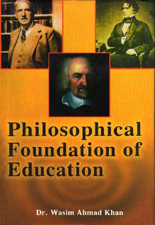 Cover of the book Philosophical Foundation of Education by Dr. Wasim Ahmad Khan, Sports Publisher