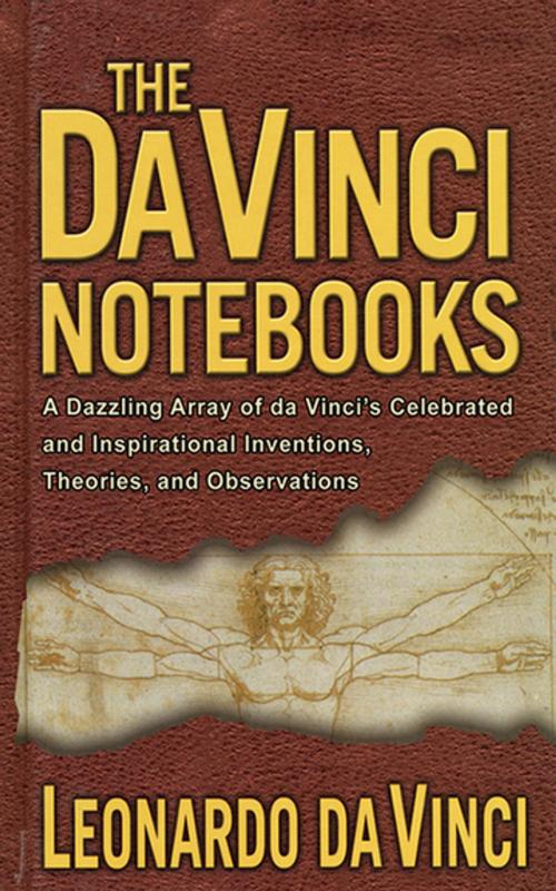 Cover of the book The Da Vinci Notebooks by Leonardo da Vinci, Skyhorse Publishing
