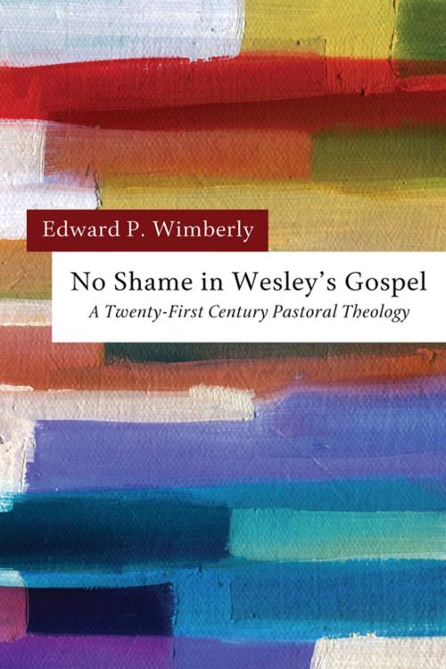 Cover of the book No Shame in Wesley’s Gospel by Edward P. Wimberly, Wipf and Stock Publishers