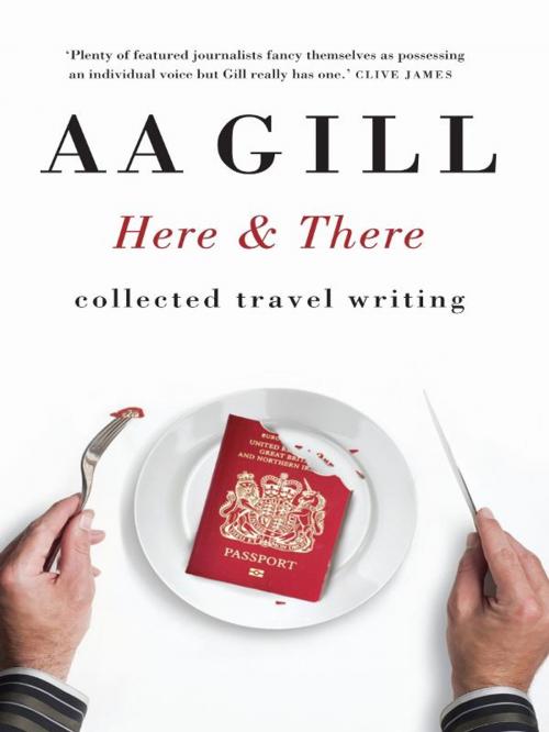 Cover of the book Here and There by A. A. Gill, Hardie Grant Books