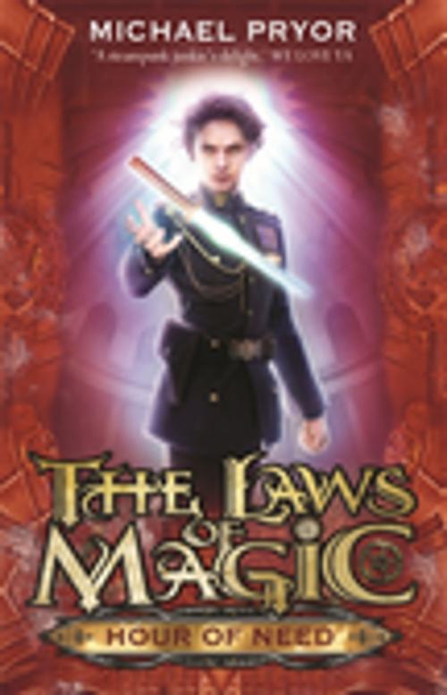 Cover of the book Laws Of Magic 6: Hour Of Need by Michael Pryor, Random House Australia