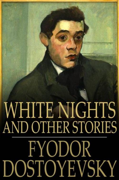 Cover of the book White Nights by Fyodor Dostoyevsky, The Floating Press