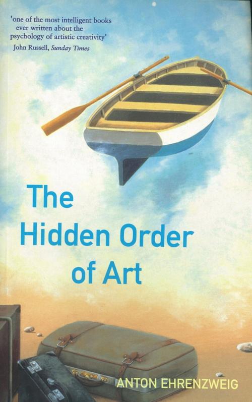 Cover of the book The Hidden Order Of Art by Anton Ehrenzweig, Orion Publishing Group