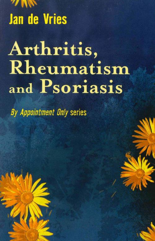 Cover of the book Arthritis, Rheumatism and Psoriasis by Jan de Vries, Mainstream Publishing